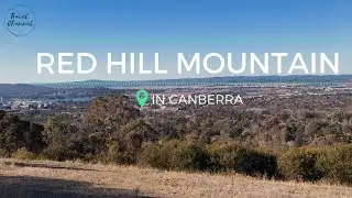Travel Diary #5| Red Hill mountain in Canberra