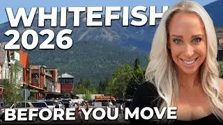 Moving to Whitefish Montana in 2026 | Living in Whitefish MT & What You Need To Know