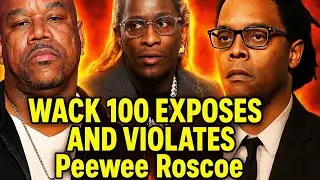 🔥 Wack 100 EXPOSES And VIOLATES Peewee Roscoe&mdash;Says Thug Aint Right‼️😤👀