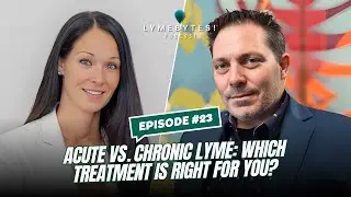 Acute vs. Chronic Lyme: Which Treatment Is Right for You?