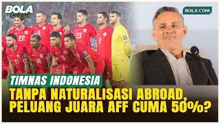 Gawat! Pengamat Malaysia Sebut Peluang Timnas Indonesia Juara AFF 50:50 Tanpa Naturalisasi Abroad