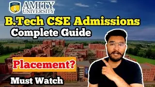 Amity University B.tech Admissions 2025 |B.tech CSE Admissions | Fee & Eligibility |Placement Review