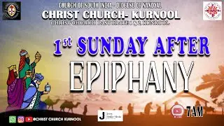 1st SUNDAY AFTER EPIPHANY COMMUNION SERVICE | Christ Church Kurnool  P-1 SPG  | 7:00 AM | 11-01-26