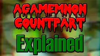 Agamemnon Counterpart Explained