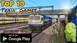 Top 10 Train Simulator Games for Android | 2021 | Train Game for Android | New Game