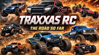 Traxxas RC &ndash; The Road So Far | A Personal RC Journey