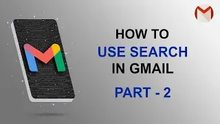 How to Refine Searches in Gmail Using Search Operators (Part 2) | Gmail Search Operators