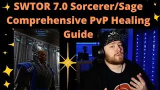 SWTOR 7.0 Sorcerer/Sage PvP Healing Comprehensive Guide || Abilities, Tree, Gameplay, and Gear!