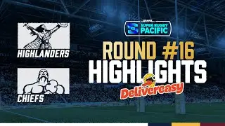 HIGHLANDERS V Chiefs | SUPER RUGBY PACIFIC 2025 ROUND 16 | DELIVEREASY HIGHLIGHTS
