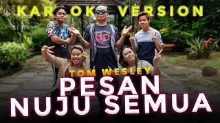 Pesan Nuju Semua - Tom Wesley (Karaoke Version)