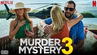 Murder Mystery 3 - Trailer | Netflix | Adam Sandler, Jennifer Aniston, Mark Strong, Premier Date,