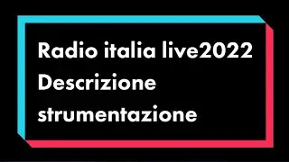 Radio italia live 2022 - Strumentazione utilizzata