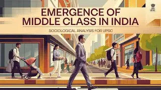 Emergence of Middle Class in India | Sociological Insights for UPSC Aspirants | Sociology Optional