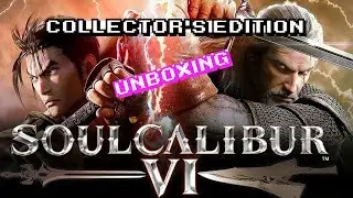 SOUL CALIBUR VI Collector's Edition   -Unboxing-