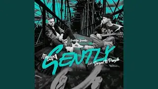 Gently (feat. Dazed N Purple)