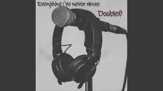 Everything I Never Wrote