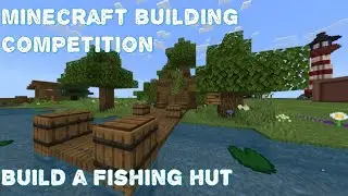 Minecraft Building Competition! Season 1 Episode #4 - Build a Fishing Hut