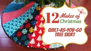 Quilt-As-You-Go Christmas Tree Skirt - 12 Makes of Christmas 2021!