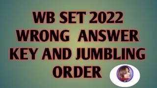 WBSET 2022 WRONG ANSWER KEY JUMBLING ORDER
