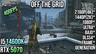 Off The Grid - RTX 5070 -  4K,1440p(2K),1080p,Ultra,Bajo ,DLSS4,FG,i5 14600k, 400FPS