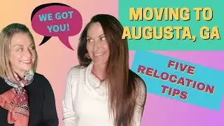 Moving to Augusta, GA - 5 Relocation Tips