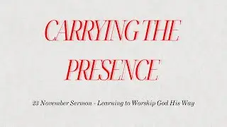 Carrying the Prescence || 23 November Ps Juan Roux