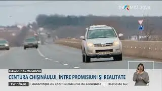 Centura Chișinăului, între promisiuni și realitate