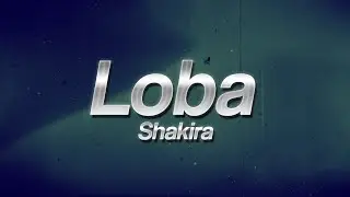Shakira - Loba 🔥 (Lyrics)