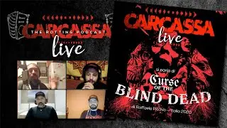 Carcassa Talk - Curse of The Blind Dead
