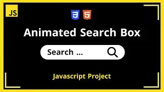 Create Animated Search Box Using HTML CSS & JAVASCRIPT