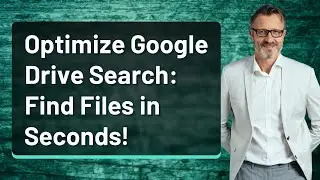Optimize Google Drive Search: Find Files in Seconds!