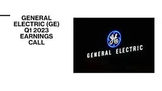 General Electric $GE Q1 2023 Earnings Call