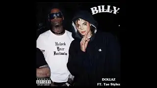 DOLLAZ- BILLY Ft. Tae Stylez (Visualizer)