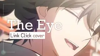 Link Click Bridon Arc OP - The Eye | cover by megarice
