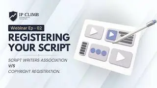 Registering Your Script - Scriptwriters Association vs. Copyright | IP Climb | Webinar