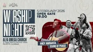 Worship Night with Sound of Praise & Andy Ambarita at Alfa Omega Church SBY - 5 Feb 2026 (19.30)