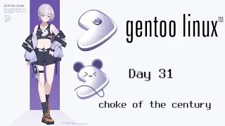 Day 31 | Installing Gentoo every day until I find a girlfriend