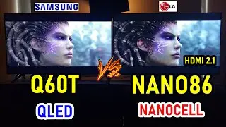 SAMSUNG Q60T vs LG NANO86 (NANO85): Smart TVs QLED vs NanoCell with HDMI 2.1 for this 2021
