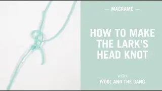 Macrame Tutorial - How to make the lark's head knot