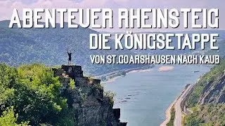 Abenteuer Rheinsteig -  Die K&ouml;nigsetappe von St.Goarshausen nach Kaub