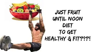 Just Fruit Until Noon Diet - Fraud or Does it Work?
