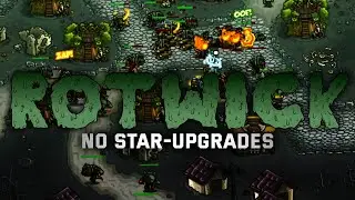 Rotwick | No Star-Upgrades - NLL (Veteran) Kingdom Rush