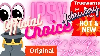 IPSY February 2026 Spoiler Original Glam Bag Choices | Choice Date + Full  Product Breakdown