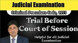 Trial Before Court of Session | Section 225 to 237 | Lecture Series on Judicial Exam | CrPC Part 72.