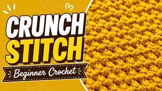 Crunch Crochet Stitch for Beginners