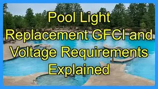 Pool Light Replacement GFCI and Voltage Requirements Explained