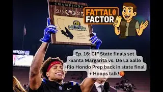 Ep. 16: Phillip Bell | CIF State finals set | Santa Margarita vs. De La Salle | Hoops talk!