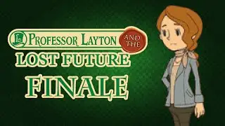 Professor Layton and the Lost Future &mdash; Part 38 &mdash; Bittersweet Goodbye [END]