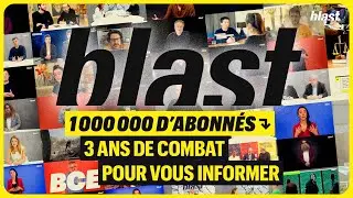 BLAST, 1 MILLION D&rsquo;ABONN&Eacute;S, 3 ANS DE COMBAT POUR VOUS INFORMER