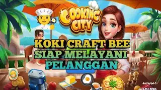 KOKI CRAFT BEE SIAP MELAYANI - COOKING CITY